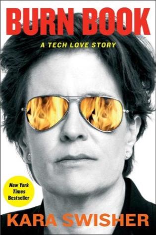 Burn Book: A Tech Love Story by Kara Swisher