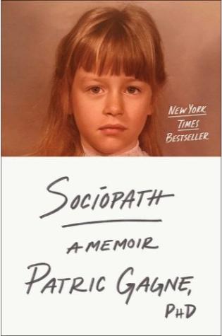 Sociopath: A Memoir by Patric Gagne