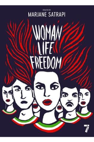 Woman, Life, Freedom by Marjane Satrapi