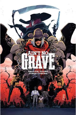 Ain't No Grave by Skottie Young and Jorge Corona