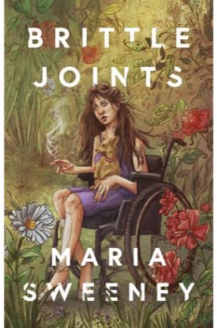 Brittle Joints by Maria Sweeney