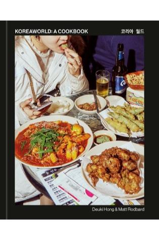 Koreaworld: A Cookbook by Deuki Hong and Matt Rodbard