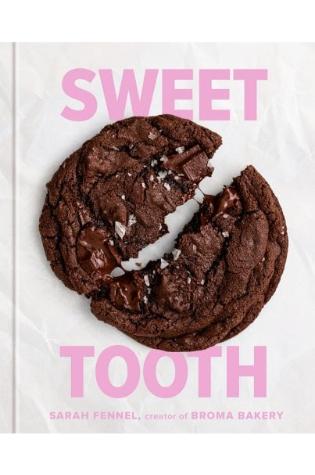 Sweet Tooth: 100 Desserts to Save Room For by Sarah Fennel