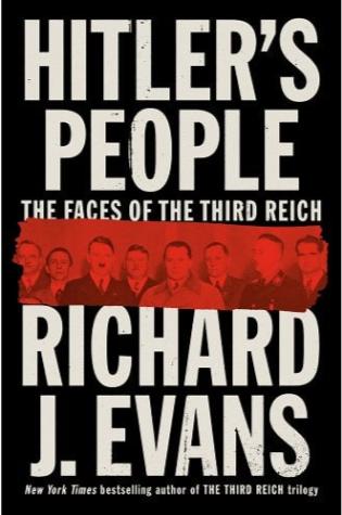 Hitler's People: The Faces of the Third Reich by Richard J. Evans