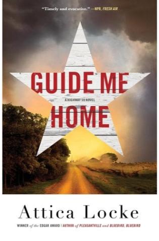 Guide Me Home by Attica Locke