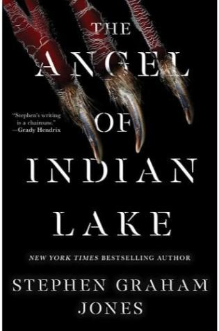 The Angel of Indian Lake (The Indian Lake Trilogy, #3) by Stephen Graham Jones