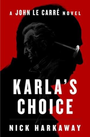 Karla's Choice by Nick Harkaway