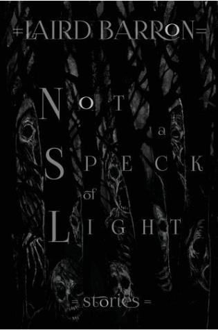 Not a Speck of Light by Laird Barron