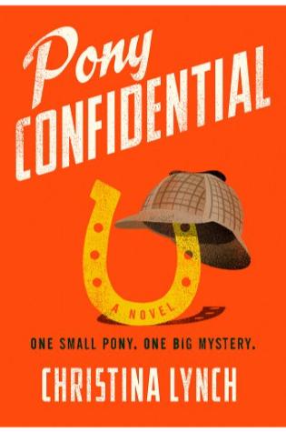 Pony Confidential by Christina Lynch