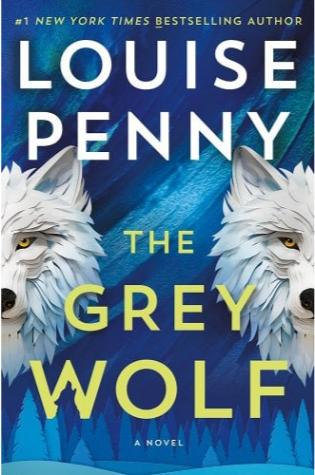 The Grey Wolf by Louise Penny