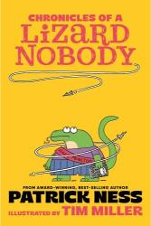 Chronicles of a Lizard Nobody - Chronicles of a Lizard Nobody by Patrick Ness