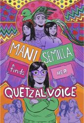 Mani Semilla Finds Her Quetzal Voice by Anna Lapera