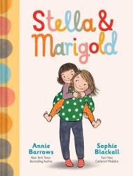 Stella & Marigold (Stella and Marigold) by Annie Barrows