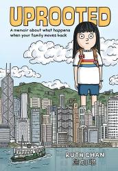 Uprooted: A Memoir About What Happens When Your Family Moves Back by Ruth Chan