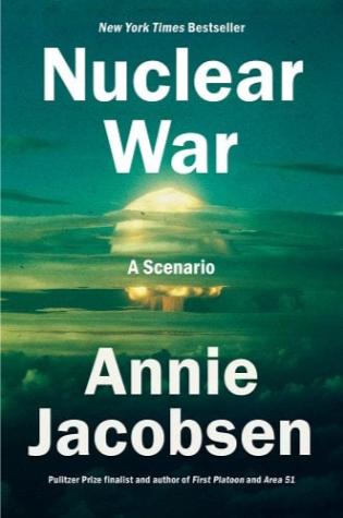 Nuclear War: A Scenario by Annie Jacobsen