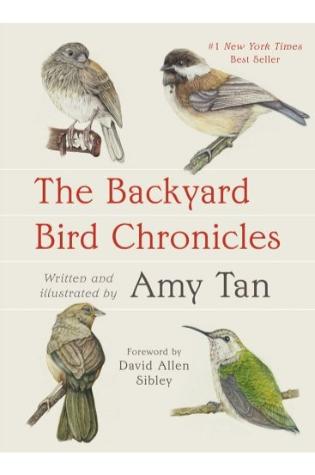 The Backyard Bird Chronicles by Amy Tan