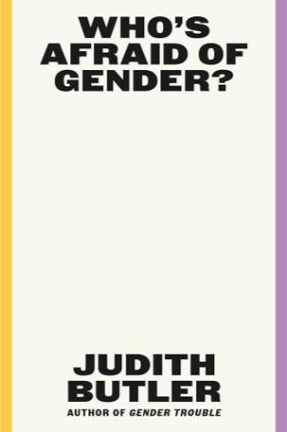 Who's Afraid of Gender? by Judith Butler