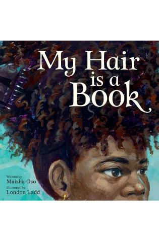 My Hair Is a Book by Maisha Oso