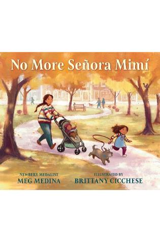 No More Señora Mimí by Meg Medina, illustrated by Brittany Chiccese