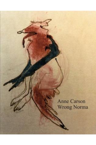 Wrong Norma by Anne Carson