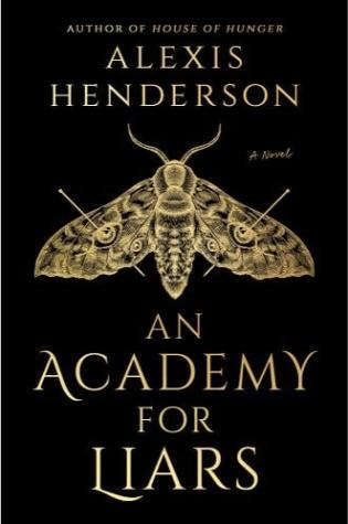 An Academy for Liars by Alexis Henderson