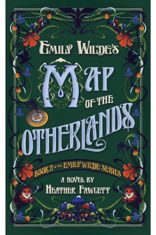 Emily Wilde’s Map of the Otherlands (Emily Wilde, #2) by Heather Fawcett