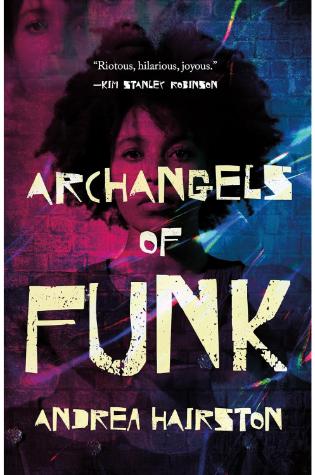 Archangels of Funk by Andrea Hairston