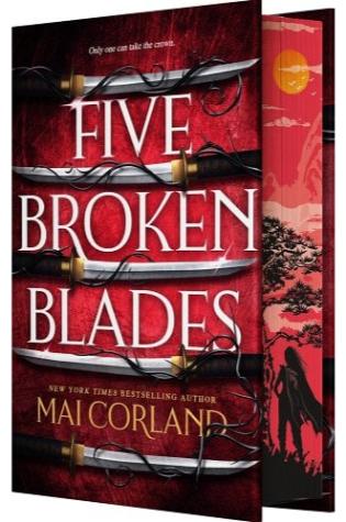 Five Broken Blades (The Broken Blades, #1) by Mai Corland