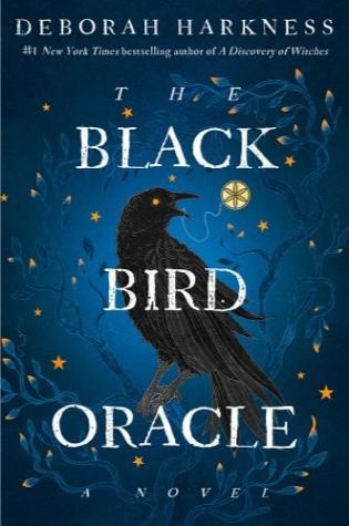 The Black Bird Oracle (All Souls, #5) by Deborah Harkness