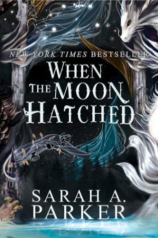 When the Moon Hatched: A Novel by Sarah A. Parker