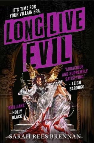 Long Live Evil (Time of Iron #1) by Sarah Rees Brennan