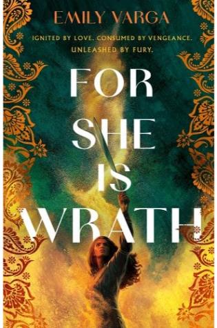 For She Is Wrath by Emily Varga